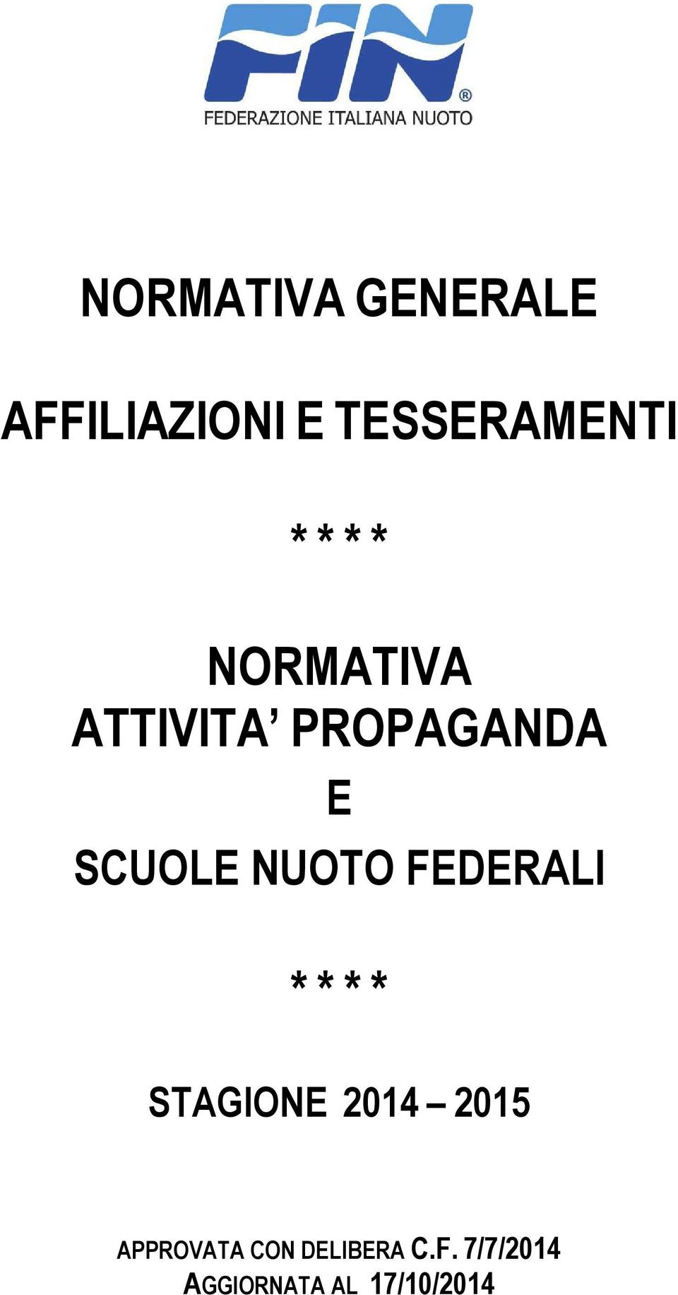 NUOTO FEDERALI * * * * STAGIONE 2014 2015