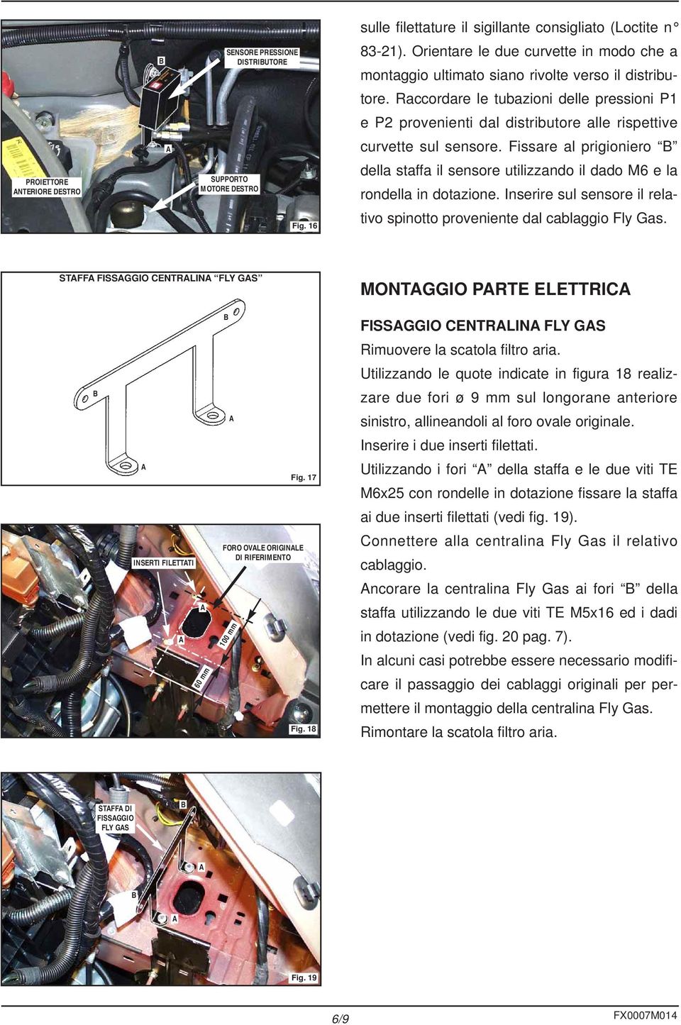 Raccordare le tubazioni delle pressioni P e P2 provenienti dal distributore alle rispettive curvette sul sensore.