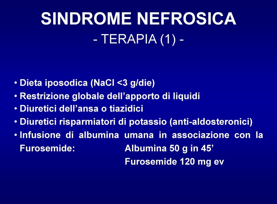 Diuretici risparmiatori di potassio (anti-aldosteronici) Infusione di