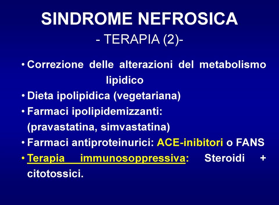 ipolipidemizzanti: (pravastatina, simvastatina) Farmaci