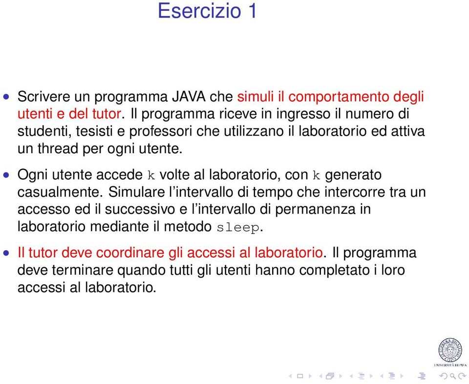 Ogni utente accede k volte al laboratorio, con k generato casualmente.