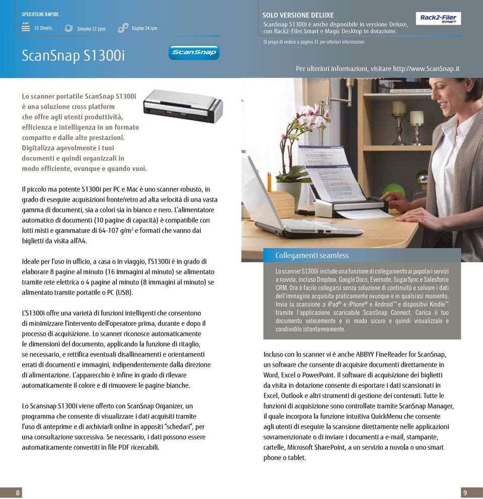 it Lo scanner portatile ScanSnap S1300i è una soluzione cross platform che offre agli utenti produttività, efficienza e intelligenza in un formato compatto e dalle alte prestazioni.