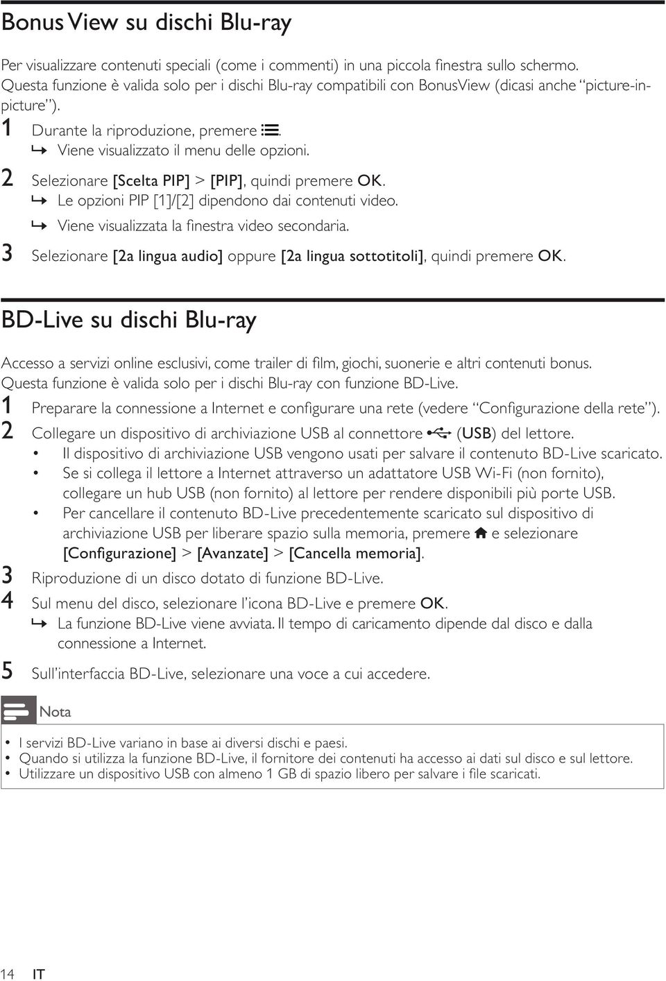 2 Selezionare [Scelta PIP] > [PIP], quindi premere OK.» Le opzioni PIP [1]/[2] dipendono dai contenuti video.» Viene visualizzata la finestra video secondaria.