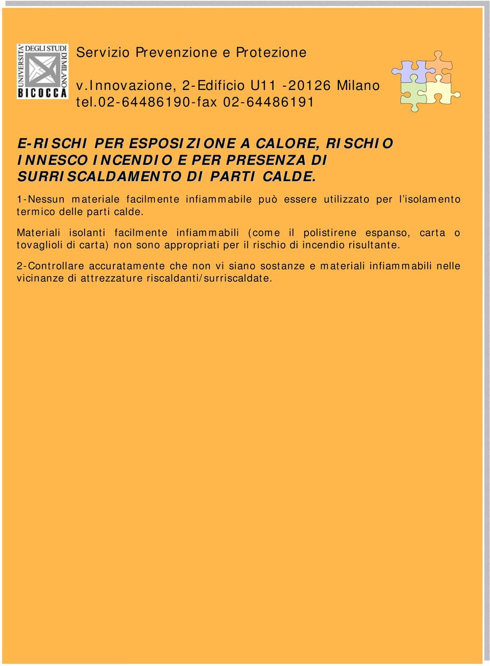 1-Nessun materiale facilmente infiammabile può essere utilizzato per l isolamento termico delle parti calde.