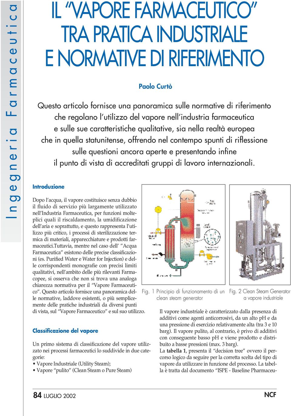 aperte e presentando infine il punto di vista di accreditati gruppi di lavoro internazionali.