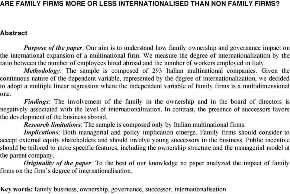 We measure the degree of internationalization by the ratio between the number of employees hired abroad and the number of workers employed in Italy.