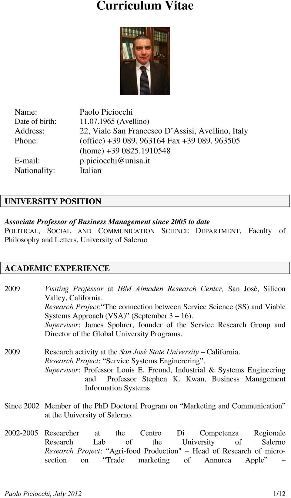 it Nationality: Italian UNIVERSITY POSITION Associate Professor of Business Management since 2005 to date POLITICAL, SOCIAL AND COMMUNICATION SCIENCE DEPARTMENT, Faculty of Philosophy and Letters,