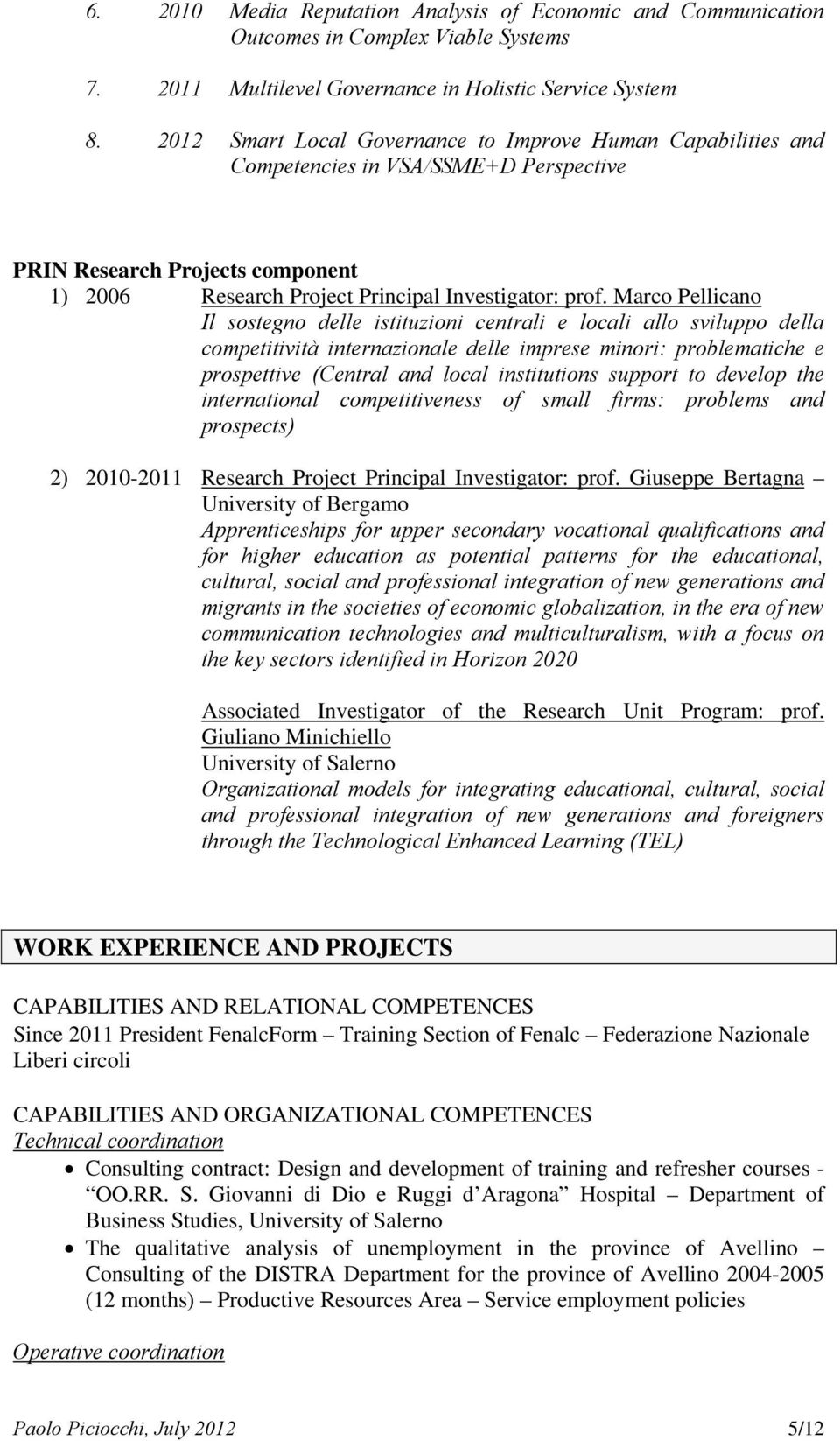 Marco Pellicano Il sostegno delle istituzioni centrali e locali allo sviluppo della competitività internazionale delle imprese minori: problematiche e prospettive (Central and local institutions