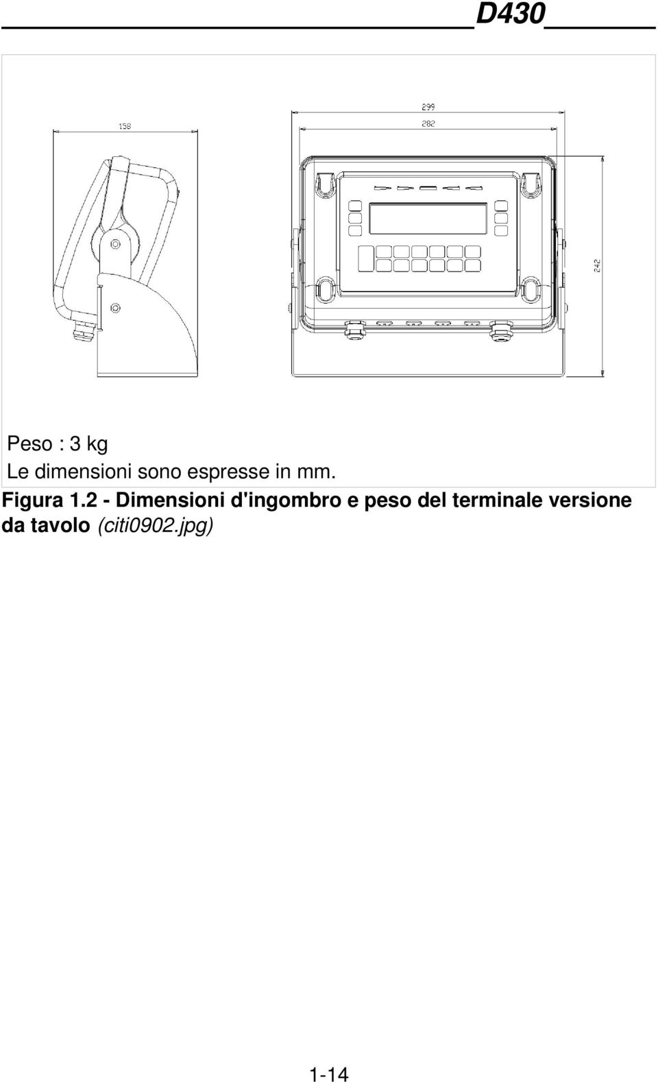 2 - Dimensioni d'ingombro e peso