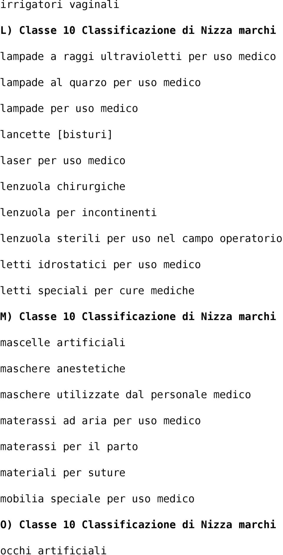 letti speciali per cure mediche M) Classe 10 Classificazione di Nizza marchi mascelle artificiali maschere anestetiche maschere utilizzate dal personale medico