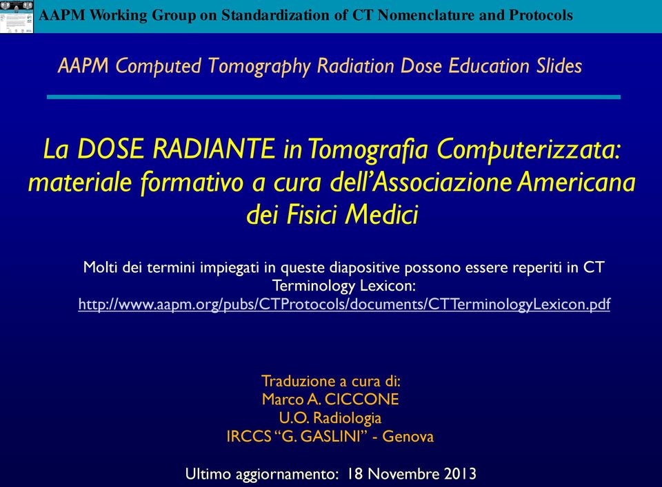 possono essere reperiti in CT Terminology Lexicon: http://www.aapm.