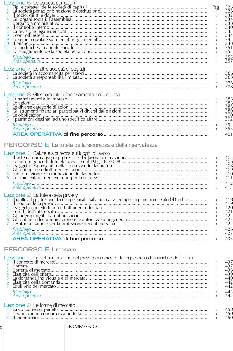 sicurezza sui luoghi di lavoro Lezione 2 La tutela della privacy AREA OPERATIVA di fine percorso PERCORSO F Il mercato