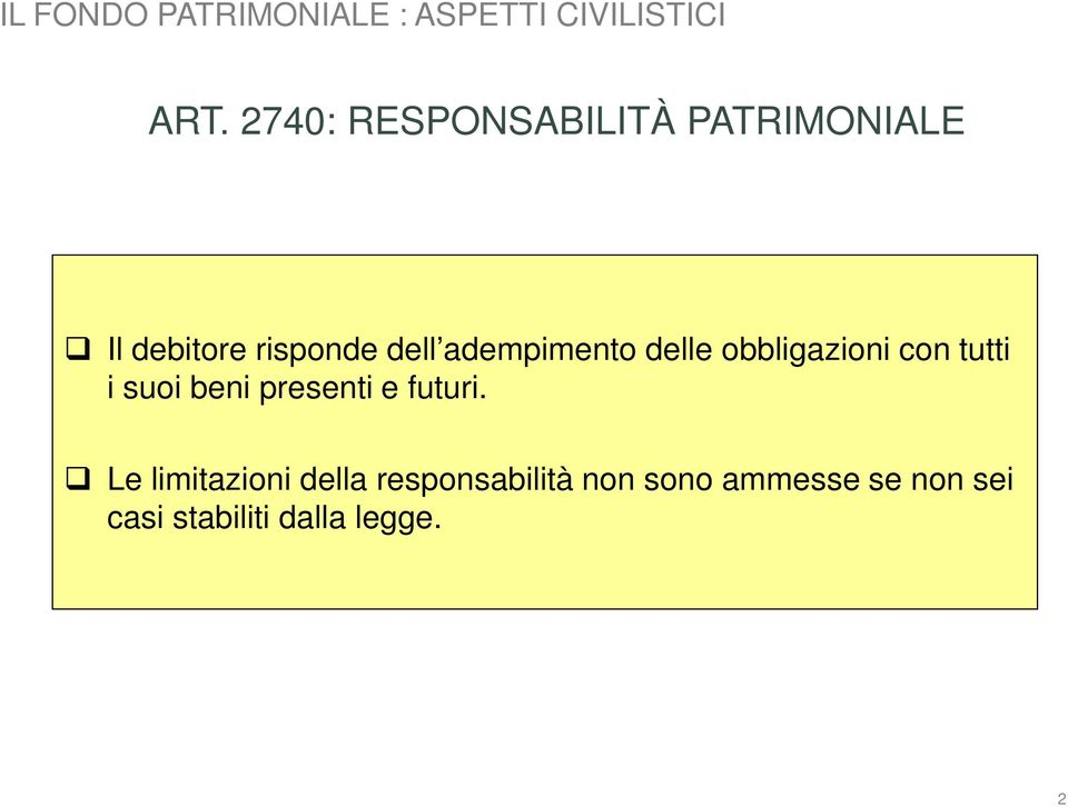 adempimento delle obbligazioni con tutti i suoi beni presenti e