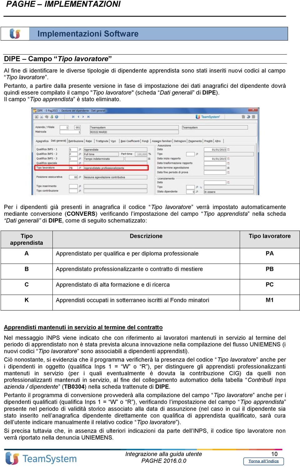 Il campo Tipo apprendista è stato eliminato.