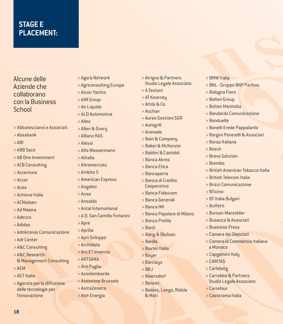 diffusione delle tecnologie per l innovazione > Agorà Network > Agriconsulting Europe > Aicon Yachts > AIM Group > Air Liquide > ALD Automotive > Allea > Allen & Overy > Allianz RAS > Alessi > Alfa