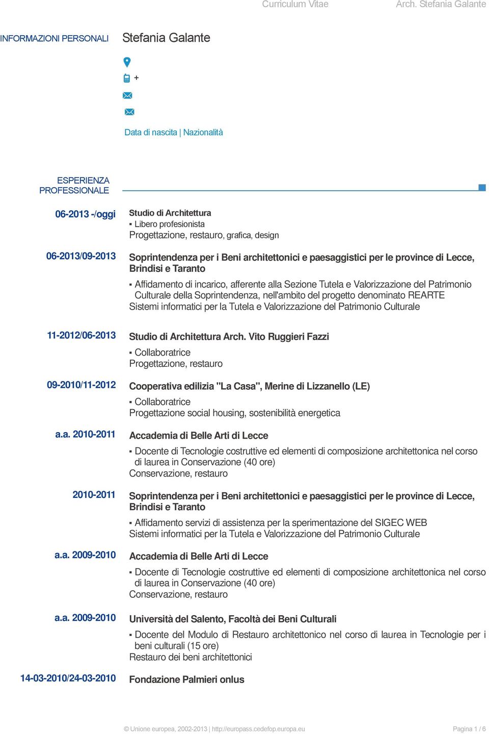 grafica, design 06-2013/09-2013 Soprintendenza per i Beni architettonici e paesaggistici per le province di Lecce, Brindisi e Taranto Affidamento di incarico, afferente alla Sezione Tutela e