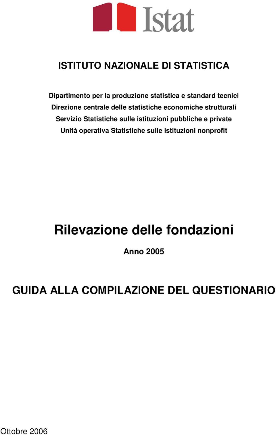 sulle istituzioni pubbliche e private Unità operativa Statistiche sulle istituzioni