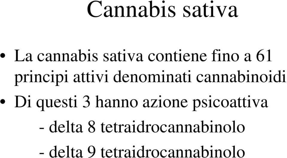 cannabinoidi Di questi 3 hanno azione