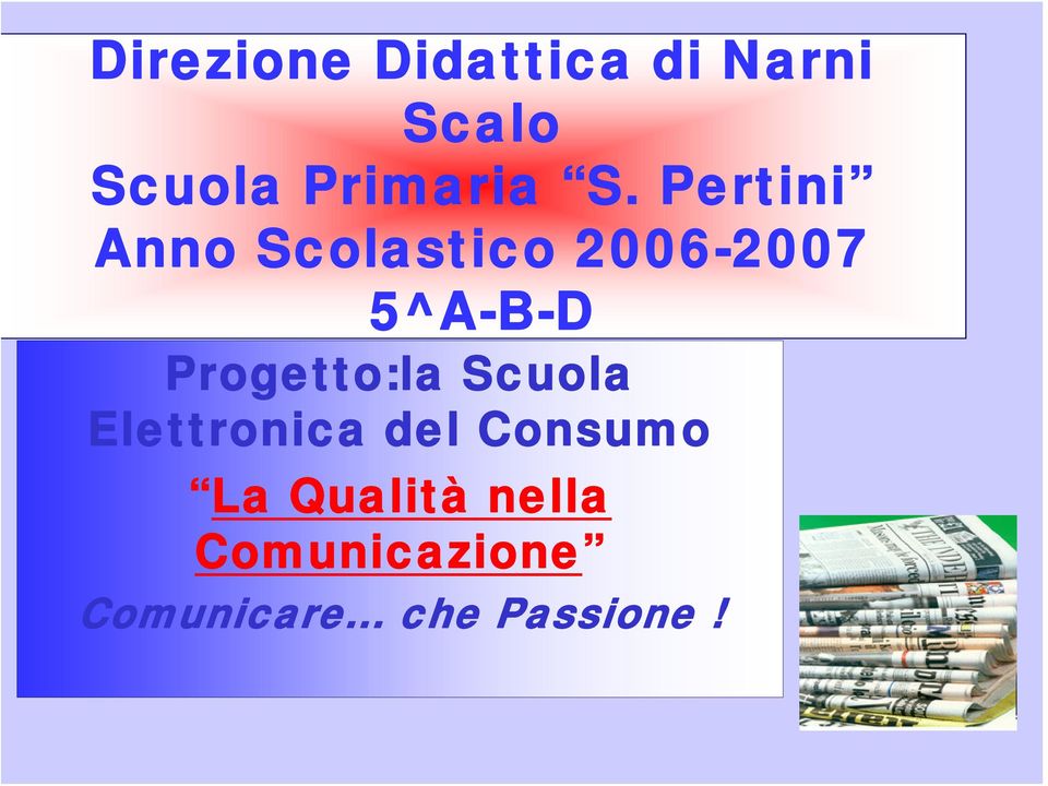 Pertini Anno Scolastico 2006-2007 5^A-B-D