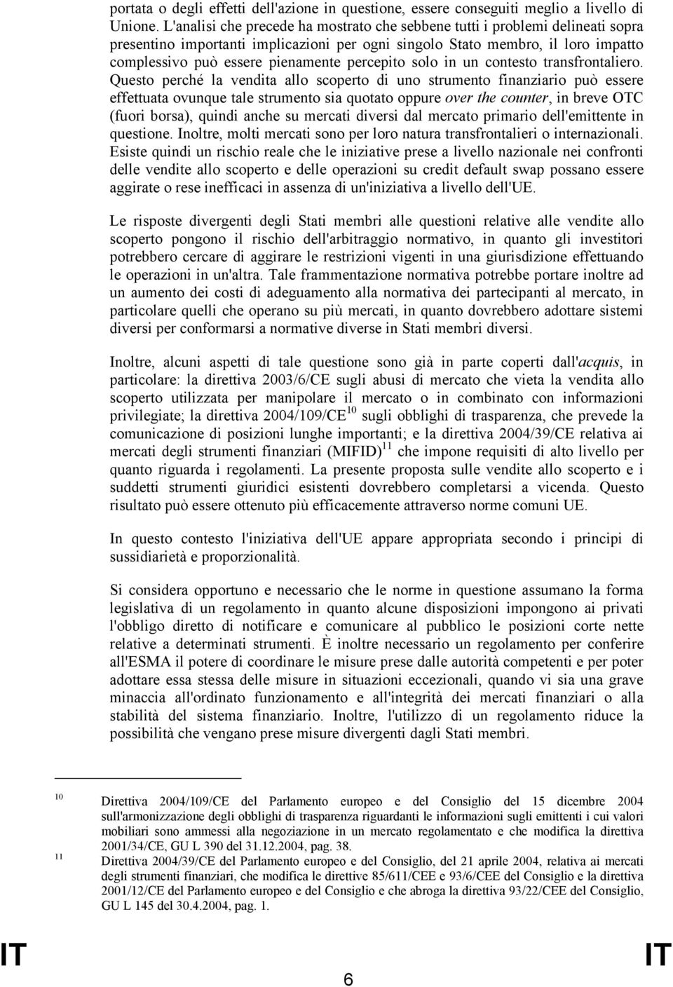 percepito solo in un contesto transfrontaliero.