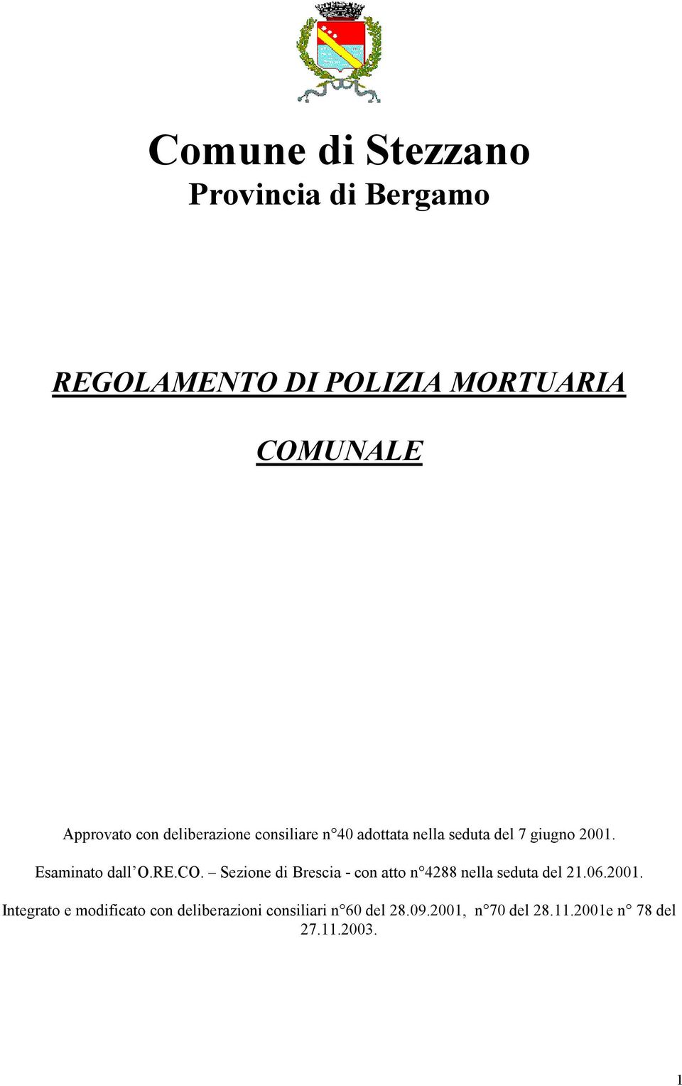 RE.CO. Sezione di Brescia - con atto n 4288 nella seduta del 21.06.2001.