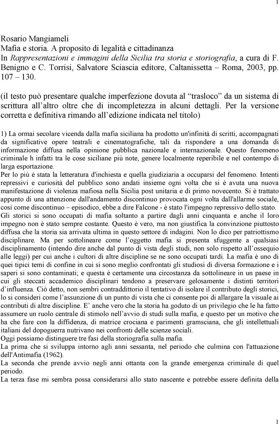 (il testo può presentare qualche imperfezione dovuta al trasloco da un sistema di scrittura all altro oltre che di incompletezza in alcuni dettagli.