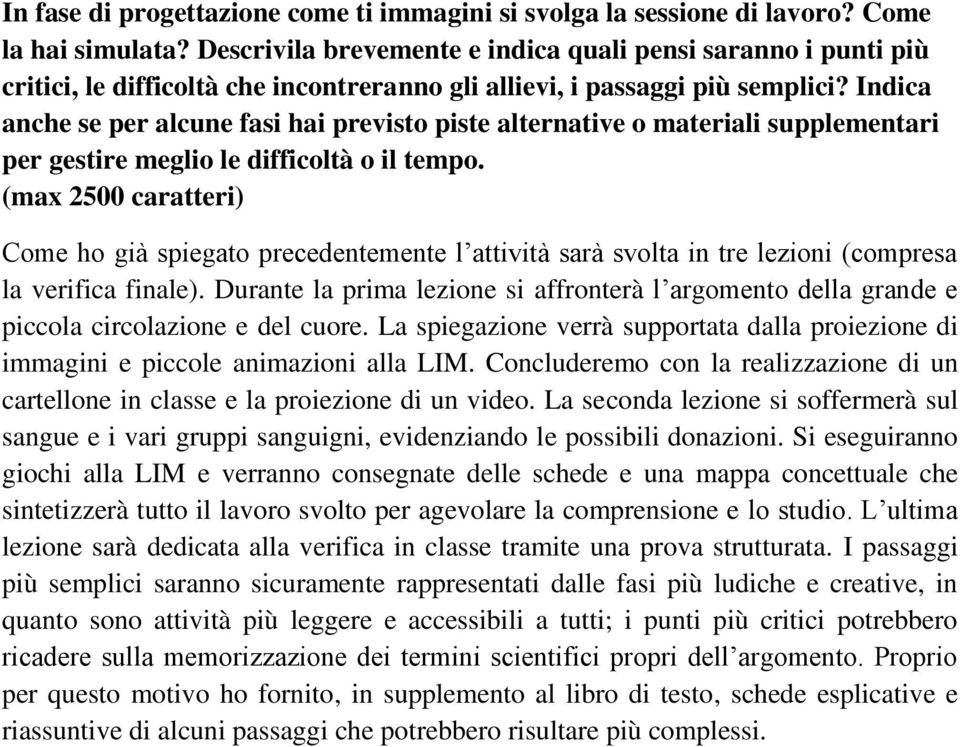 Indica anche se per alcune fasi hai previsto piste alternative o materiali supplementari per gestire meglio le difficoltà o il tempo.