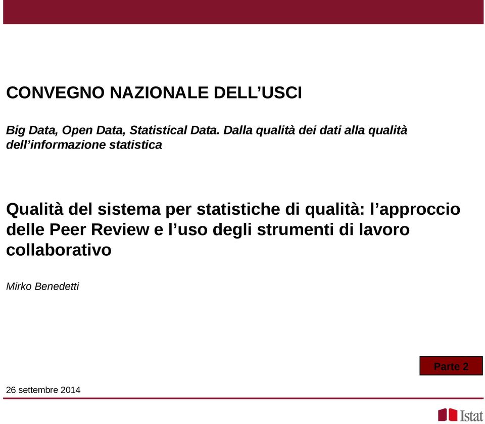 del sistema per statistiche di qualità: l approccio delle Peer Review e l