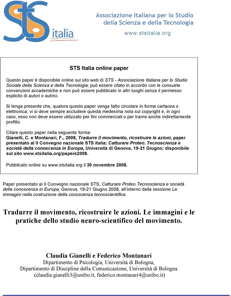 consuete convenzioni accademiche e non può essere pubblicato in altri luoghi senza il permesso esplicito di autori o autrici.