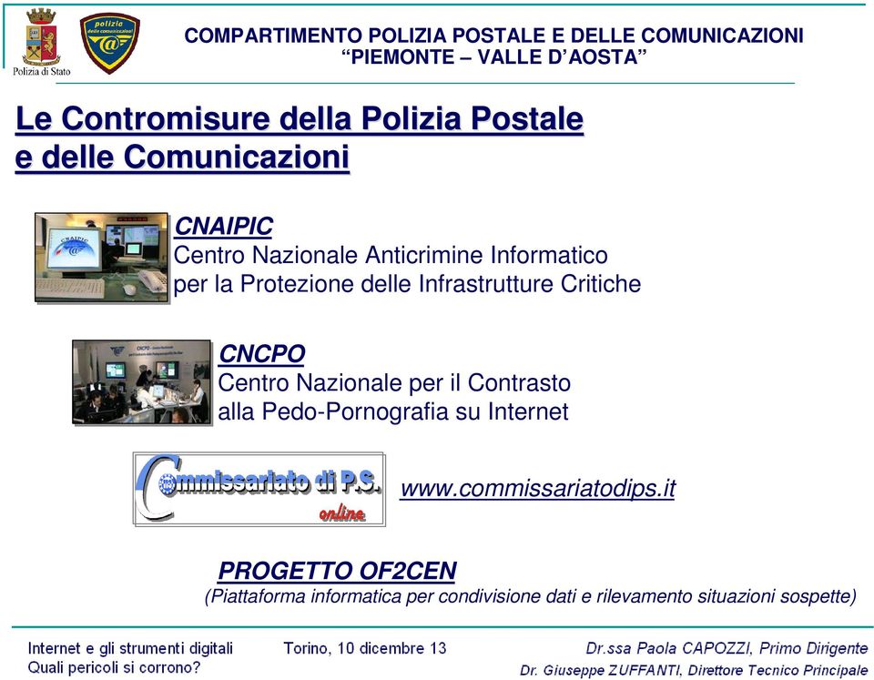 Nazionale per il Contrasto alla Pedo-Pornografia su Internet www.commissariatodips.