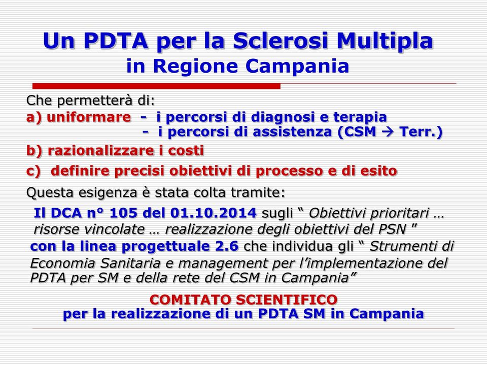 del 01.10.2014 sugli Obiettivi prioritari risorse vincolate realizzazione degli obiettivi del PSN con la linea progettuale 2.