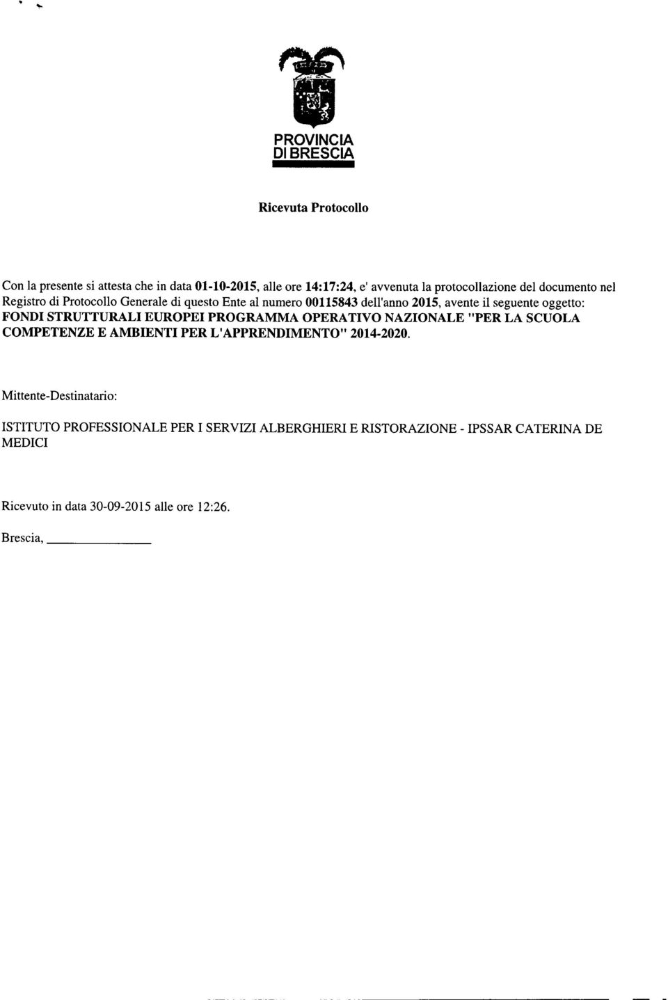 oggetto: FONDI STRUTTURALI EUROPEI PROGRAMMA OPERATIVO NAZIONALE "PER LA SCUOLA COMPETENZE E AMBIENTI PER L'APPRENDIMENTO" 2014-2020.