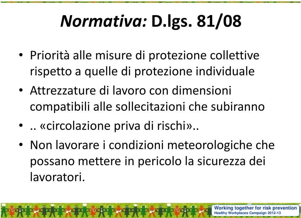 individuale Attrezzature di lavoro con dimensioni compatibili alle sollecitazioni