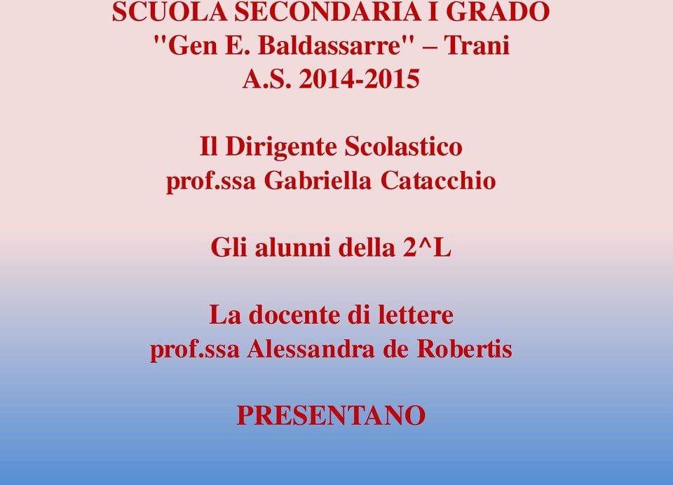 2014-2015 Il Dirigente Scolastico prof.