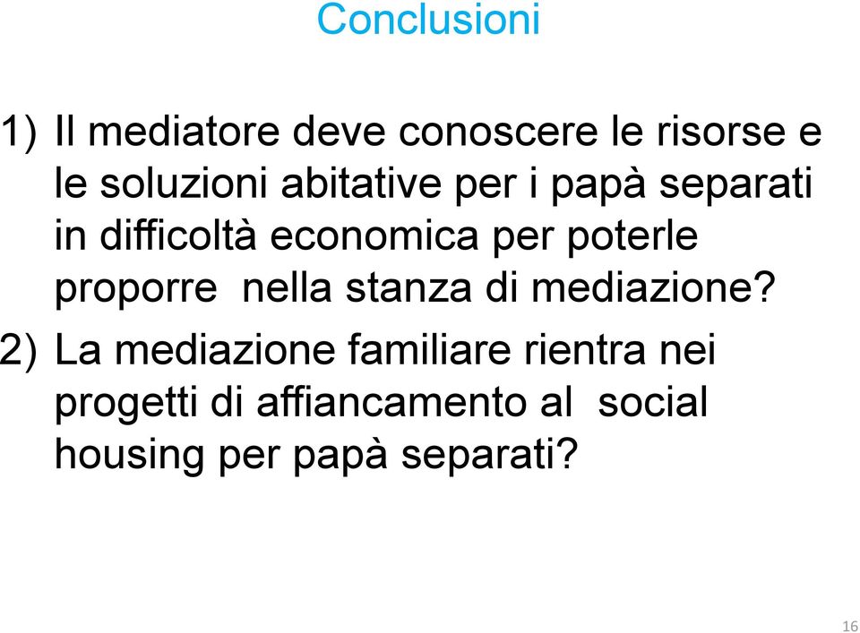 proporre nella stanza di mediazione?