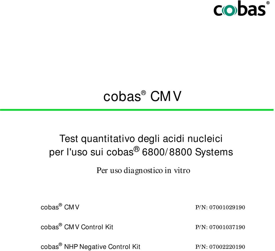 cobas CMV P/N: 07001029190 cobas CMV Control Kit P/N: