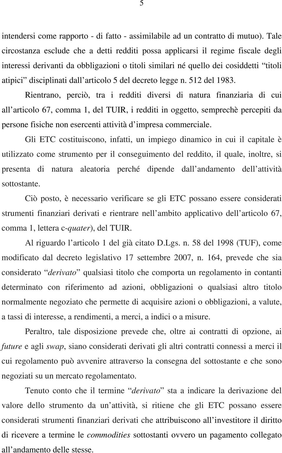 articolo 5 del decreto legge n. 512 del 1983.