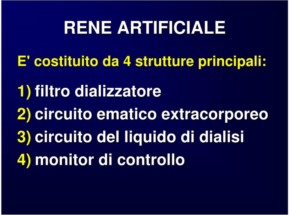 dializzatore 2) circuito ematico