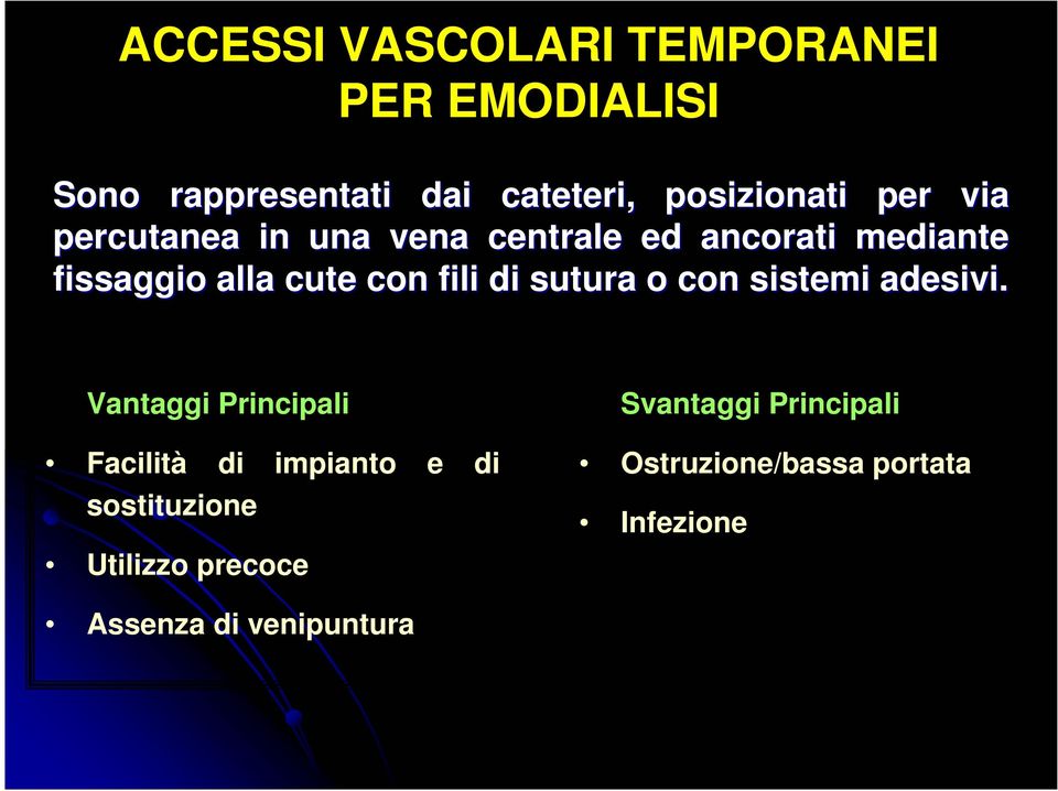 di sutura o con sistemi adesivi.