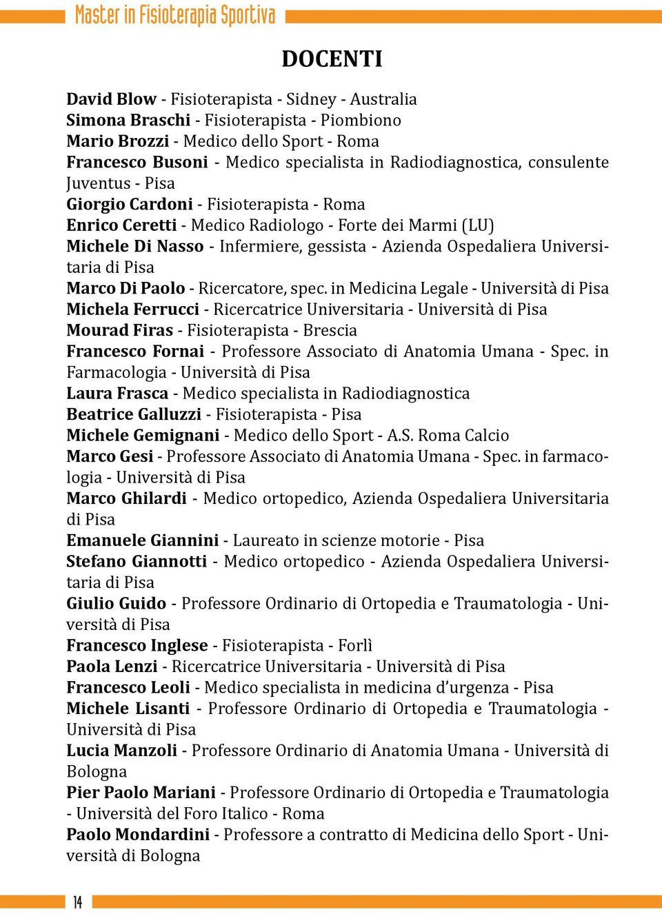 gessista - Azienda Ospedaliera Universitaria di Pisa Marco Di Paolo - Ricercatore, spec.