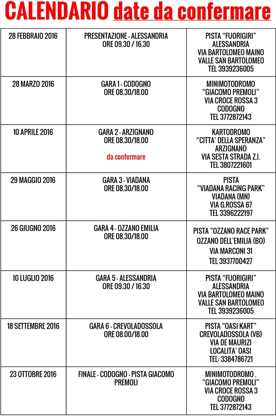 30 / 16.30 18 SETTEMBRE 2016 GARA 6 - CREVOLADOSSOLA ORE 08.00/18.