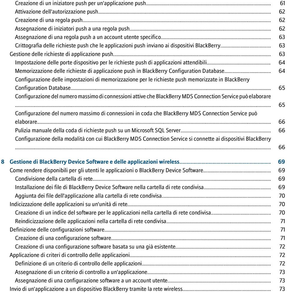 .. 63 Gestione delle richieste di applicazione push... 63 Impostazione delle porte dispositivo per le richieste push di applicazioni attendibili.