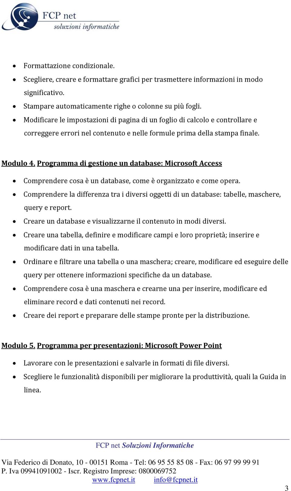 Programma di gestione un database: Microsoft Access Comprendere cosa è un database, come è organizzato e come opera.