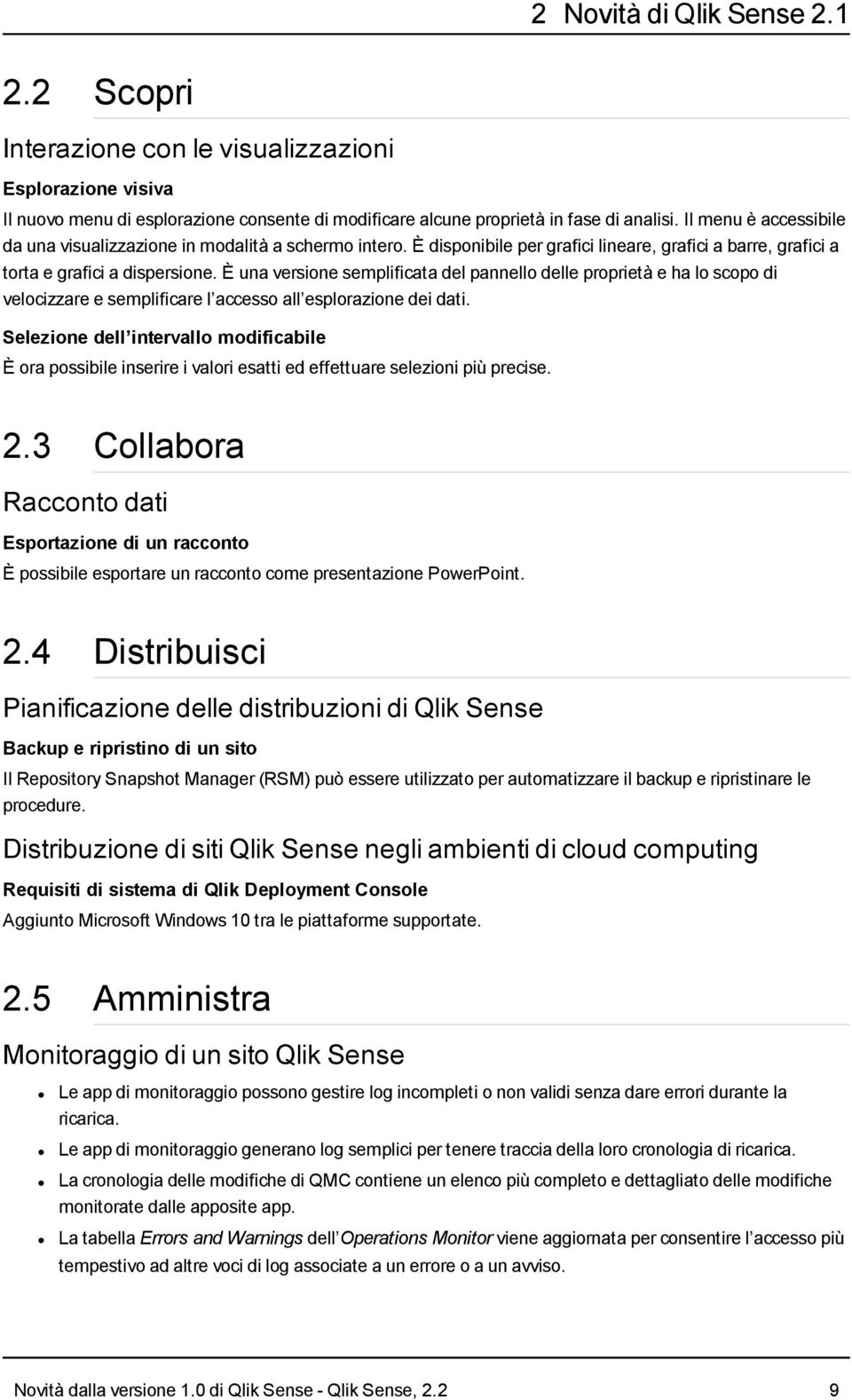 È una versione semplificata del pannello delle proprietà e ha lo scopo di velocizzare e semplificare l accesso all esplorazione dei dati.