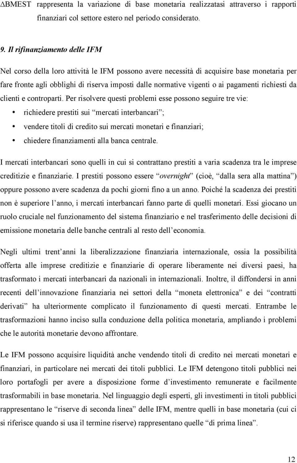 pagamenti richiesti da clienti e controparti.