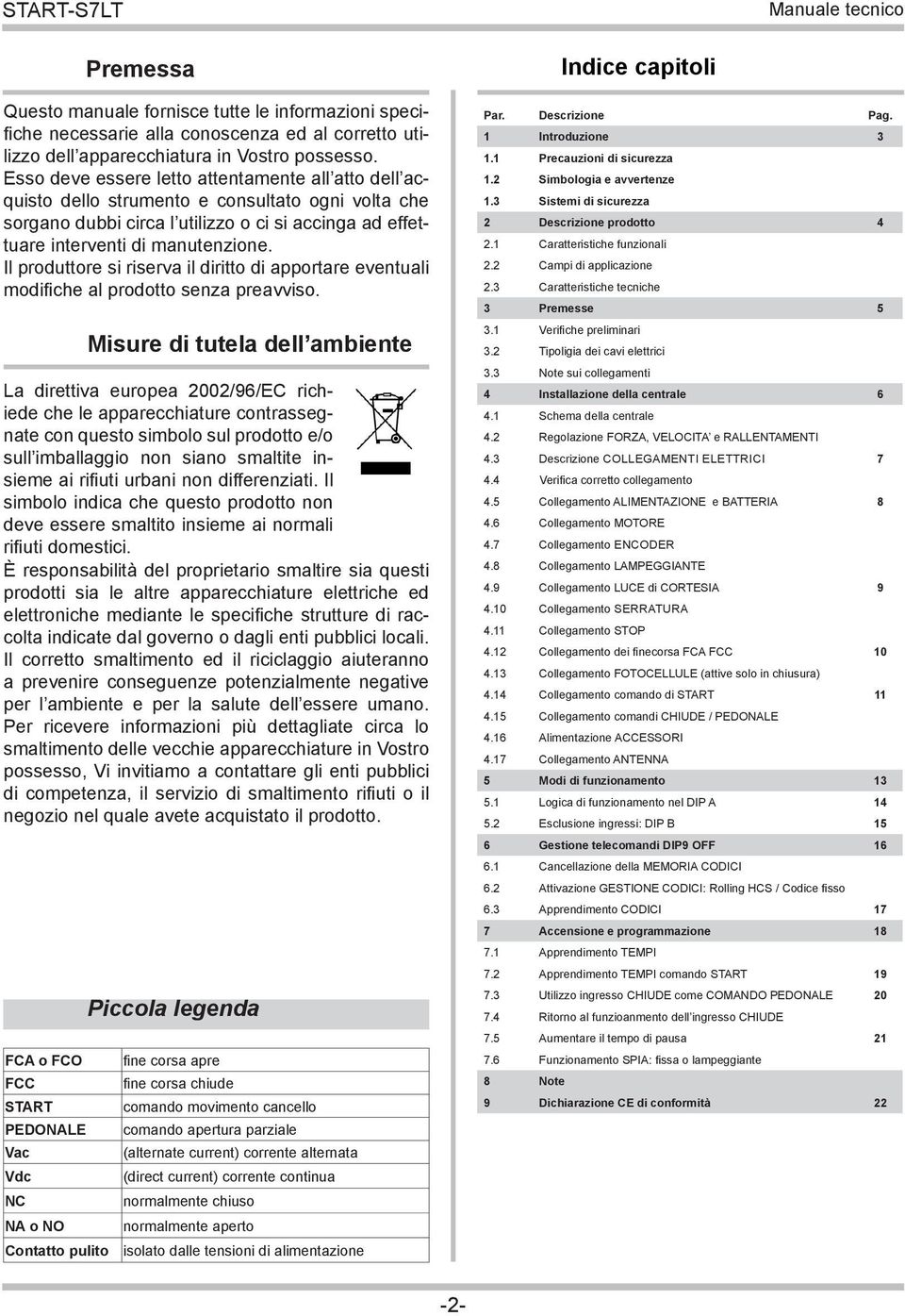 Il produttore si riserva il diritto di apportare eventuali modifiche al prodotto senza preavviso.