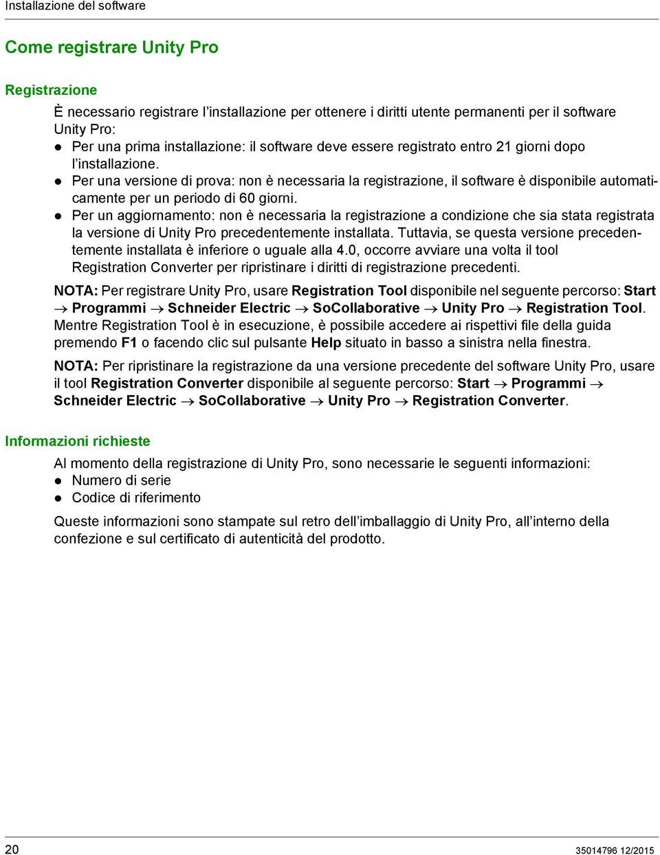 Per una versione di prova: non è necessaria la registrazione, il software è disponibile automaticamente per un periodo di 60 giorni.