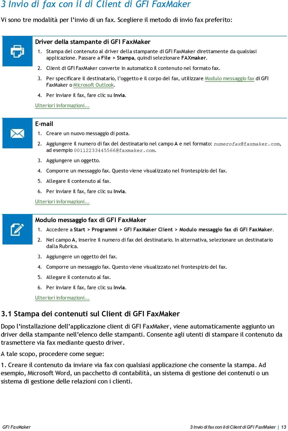 Client di GFI FaxMaker converte in automatico il contenuto nel formato fax. 3.