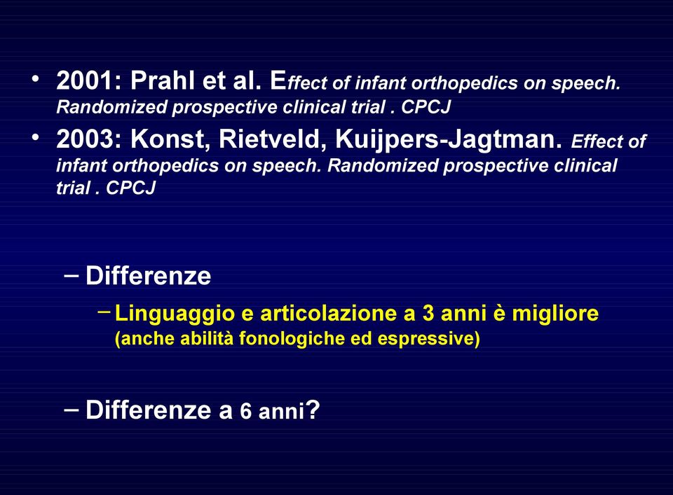 Effect of infant orthopedics on speech. Randomized prospective clinical trial.