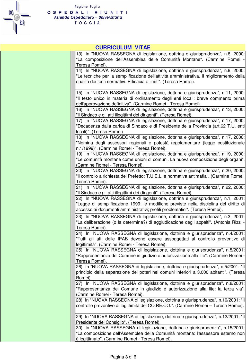 Il miglioramento della qualità dei testi normativi. Efficacia e limiti". ( 15) In "NUOVA RASSEGNA di legislazione, dottrina e giurisprudenza", n.